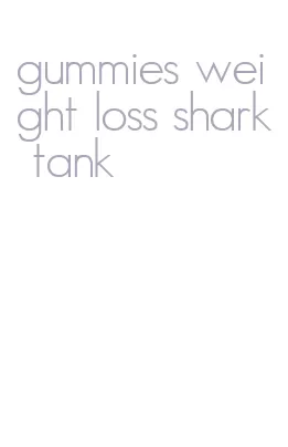 gummies weight loss shark tank