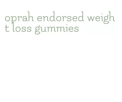 oprah endorsed weight loss gummies