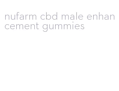 nufarm cbd male enhancement gummies