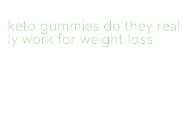 keto gummies do they really work for weight loss