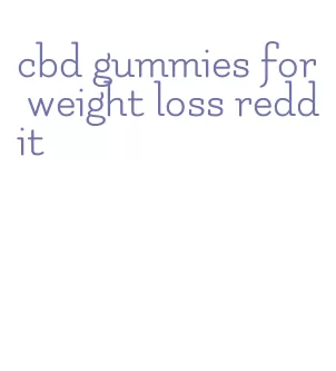 cbd gummies for weight loss reddit