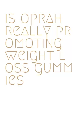 is oprah really promoting weight loss gummies