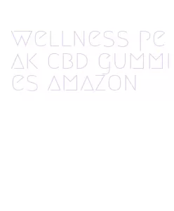 wellness peak cbd gummies amazon