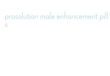 prosolution male enhancement pills