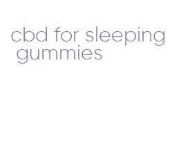 cbd for sleeping gummies