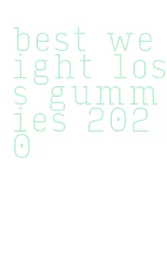 best weight loss gummies 2020
