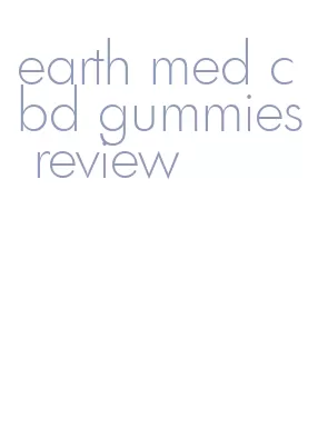 earth med cbd gummies review