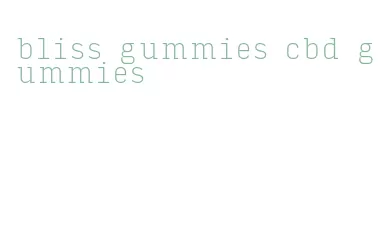 bliss gummies cbd gummies