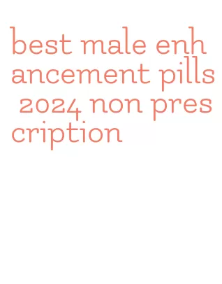 best male enhancement pills 2024 non prescription