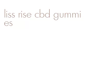 liss rise cbd gummies