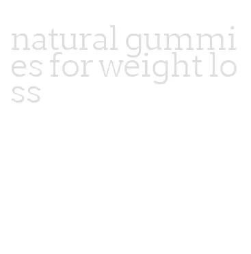 natural gummies for weight loss