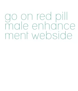 go on red pill male enhancement webside