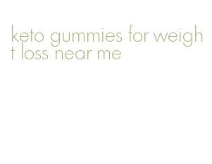 keto gummies for weight loss near me